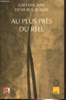 Au plus près du réel - Dialogues sur l'écriture (1994-1997) (Collection 