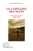 Le Capitaine des nuits, Une traversée des rêves - 2006 - 2021