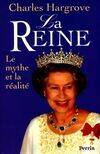 La Reine. Le mythe et la réalité