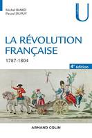 La Révolution française - 4e éd., 1787-1804