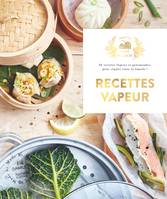 Recettes vapeur, 60 recettes légères et gourmandes, pour régaler toute la famille !