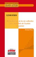 Elinor Ostrom - De la diversité de la vie collective aux modalités de l'action organisée