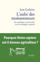 L'aube des moissonneurs, Du néolithique en particulier et de l’archéologie en général