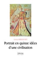 Portrait en quinze idées d’une civilisation