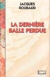 La Dernière balle perdue, roman