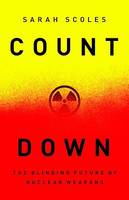 Countdown, The Blinding Future of Nuclear Weapons