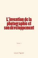 L'invention de la photographie et son développement
