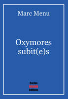 Oxymores subit(e)s