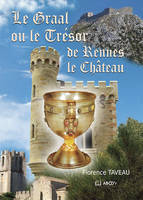 Le Graal ou le Trésor de Rennes le Château, témoignage