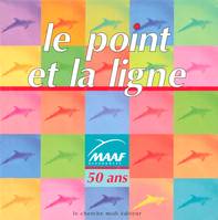 MAAF LE POINT ET LA LIGNE - MAAF 50 ans