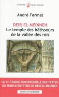 Deir el-Medineh, le temple des bâtisseurs de la vallée des rois, la 1ère traduction intégrale des textes du Temple Egyptien de Deir El-Medineh