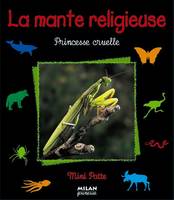 MANTE RELIGIEUSE (LA) (MINI PATTE), princesse cruelle