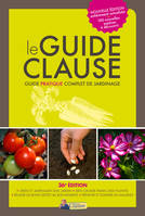 Le guide Clause Vilmorin du jardin, guide pratique complet de jardinage