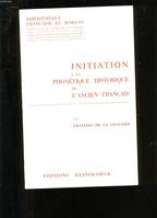 Initiation à la phonétique historique de l'ancien français