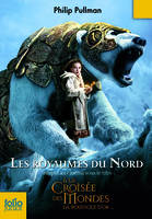 A la croisée des Mondes Tome I : Les royaumes du nord, Volume 1, Les royaumes du Nord