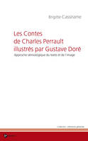 Les Contes de Charles Perrault illustrés par Gustave Doré, Approche sémiologique du texte et de l’image