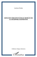 Espaces urbains dans le roman de la diaspora haïtienne