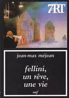 Fellini, un rêve, une vie
