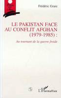 Le Pakistan face au conflit afghan (1979-1985): Au tournant de la guerre froide, au tournant de la guerre froide