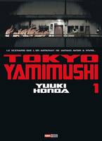 1, TOKYO YAMIMUSHI T01, le scénario que l'on aimerait ne jamais avoir à vire