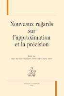 Nouveaux regards sur l'approximation et la précision