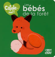 6, Les bébés de la forêt Cajole-moi !