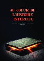 Au coeur de l'histoire interdite