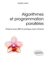 Algorithmes et programmation parallèles , Théorie avec BSP et pratique avec OCaml