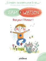 Sam & Watson Bonjour l'Amour !, Sam & Watson Bonjour l'Amour !