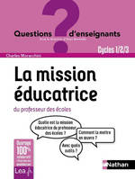 La mission éducatrice du professeur des écoles - Cycles 1/2/3