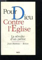 Pour Dieu, contre l'Église - la révolte d'un prêtre, la révolte d'un prêtre