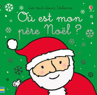 OU EST MON PERE NOEL ? - LES TOUT-DOUX USBORNE