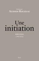 Une initiation. Rwanda (1994-2016)