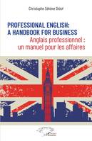 Professional English : a Handbook for Business, Anglais professionnel : un manuel pour les affaires