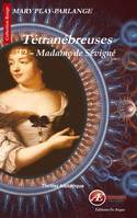 Tétranébreuses, 2, Madame de Sévigné, Thriller historique