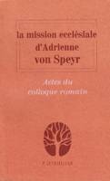 La mission ecclésiale d'Adrienne von Speyr, actes du colloque romain