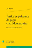 Justice et puissance de juger chez Montesquieu, Une étude contextualiste