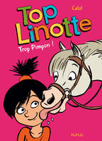 2, Top Linotte - Tome 2 - Trop Pimpon !