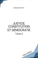 JUSTICE, CONSTITUTION ET DEMOCRATIE TOME 2