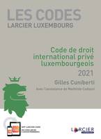 Code Larcier Luxembourg - Code de droit international privé luxembourgeois