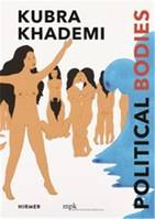 Kubra Khademi Political Bodies /franCais/anglais/allemand