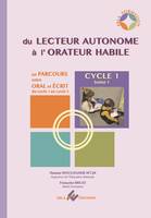 Parcours entre oral et écrit - Cycle 1, du lecteur autonome à l’orateur habile