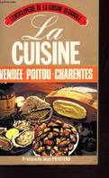 L'Encyclopédie de la cuisine régionale, [10], LA CUISINE - VENDEE POITOU CHARENTE