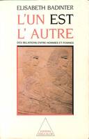 L'Un est L'Autre : Des relations entre Hommes et Femmes