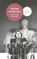 Marian Anderson, La couleur d'une voix - La couleur d'une voix