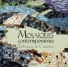 Mosaïques contemporaines, Techniques et créations