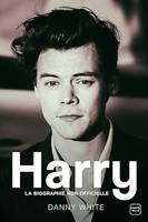 Harry : la biographie non officielle