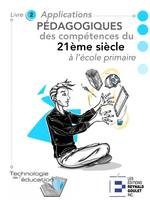 Applications pédagogiques des compétences du 21e siècle à l'école primaire, Livre 2 - Activités pour les 6 à 11 ans