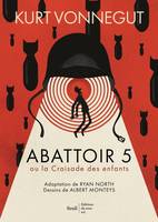 Beaux livres Abattoir 5 - roman graphique, ou la Croisade des enfants
