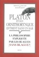 Platon et son ornithorynque entrent dans un bar, La philosophie expliquée par les blagues (sans blague?)